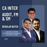 CA Inter Audit, FM & SM | Regular Batch by CA Ravi Taori, CA Prashant Sarda & CA Amit Tated | For Jan 26 & May 26 Exams